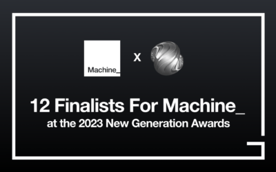 12 Finalists for Machine_ at the 2023 New Gen Awards